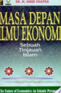 Masa depan ilmu ekonomi : sebuah tinjauan islam