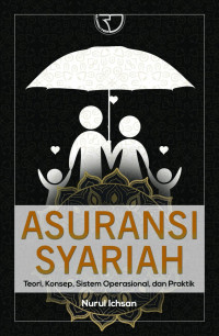 Asuransi Syariah : teori, konsep, sistem operasional, dan praktik