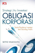 Strategi jitu investasi obligasi korporasi : Sudut pandang investasi dari seorang analis