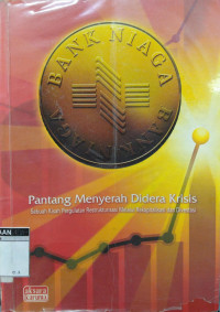 Bank Niaga Pantang Menyerah didera Krisis: Sebuah Kisah Pergulatan Restrukturisasi melalui Rekapitalisasi dan Divestasi