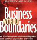 Business without boundaries: an action framework for collaborating across time, distance, organization, and culture